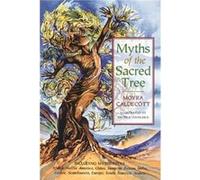 Myths of the Sacred Tree Journey Through the Lore and Legend of Trees by Moyra Caldecott Moyra Caldecott (Auteur)