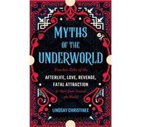 Myths of the Underworld by Lindsay Christinee Lindsay Christinee (Auteur)
