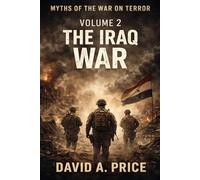 Myths of the War on Terror Volume 2: The Iraq War