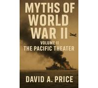 Myths of World War II Volume 2: The Pacific Theater
