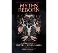 Myths Reborn: Modern Tales of Cryptids & Dark Folklore