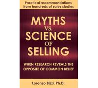 Myths vs. Science of Selling: When Research Reveals the Opposite of Common Belief