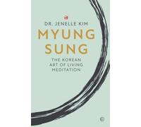 Myung Sung : L'art coréen de vivre la méditation