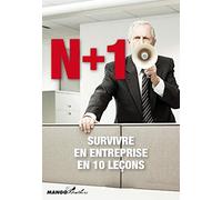N+1 SURVIVRE EN ENTREPRISE EN 10 LECONS