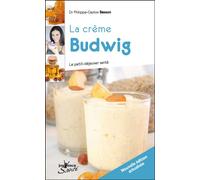 N°10 La crème budwig Le petit déjeuner santé - Philippe-Gaston Besson - Jouvence - broché - Guide