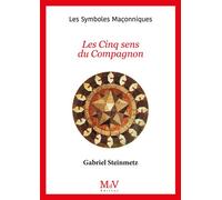 N.101 Les Cinq sens du Compagnon - Gabriel Steinmetz - La Maison De Vie - broché - Etude