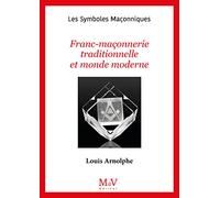 N.102 Franc-maçonnerie traditionnelle et monde moderne