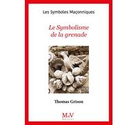 N.104 Le Symbolisme de la grenade - Thomas Grison - La Maison De Vie - broché - Essai
