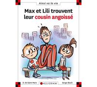 N°107 Max et Lili trouvent leur cousin angoissé - Dominique de Saint Mars - Calligram - cartonné - roman jeunesse