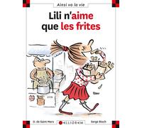 N°11 Lili n'aime que les frites - Dominique de Saint Mars - Calligram - cartonné - Document jeunesse