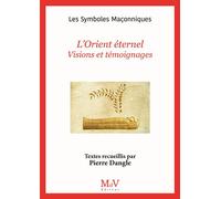 N.110 L'orient éternel Visions et témoignages - Pierre Dangle - La Maison De Vie - broché - Témoignage