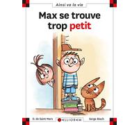 N°111 Max se trouve trop petit - Dominique de Saint Mars - Calligram - cartonné - Document jeunesse dès 6 ans