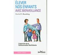 n°135 Elever nos enfants avec bienveillance: Approche de la communication non violente