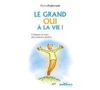 n°145 Le grand oui à la vie: Comment se créer une existence positive