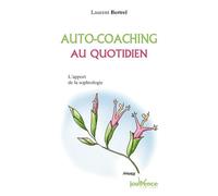 Auto-Coaching Au Quotidien - L'apport De La Sophrologie