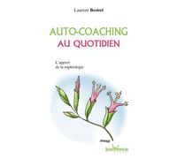 Auto-Coaching Au Quotidien - L'apport De La Sophrologie