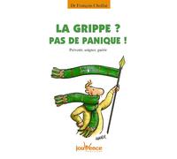 N°157 La grippe ? Pas de panique ! Prévenir, soigner, guérir - François Choffat - Jouvence - broché - Essai