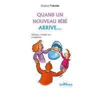 N°165 Quand un nouveau bébé arrive Jalousie, rivalité, ou ... complicité - Stephan Valentin - Jouvence - broché - Guide