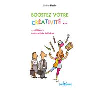 N°169 Boostez votre créativité ...et libérez votre artiste intérieur - Sylvie Batlle - Jouvence - broché - Guide