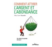 N°170 Comment attirer argent et l'abondance Un choix à la portée de tous ! - Mary Laure Teyssedre - Jouvence - broché - Guide