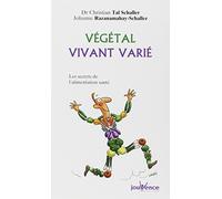 n°179 Végétal, vivant, varié: Les secrets de l'alimentation santé