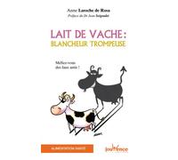 N°25 Lait de vache : Blancheur trompeuse Méfiez-vous des faux amis - Anne Laroche De Rosa - Jouvence - broché - Guide