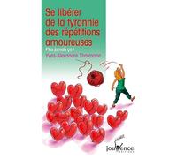 n°25 Se libérer de la tyrannie des répétitions amoureuses: Plus jamais ça !