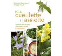 N°252 De la cueillette à l'assiette Salades et fleurs sauvages 120 recettes faciles et savoureuses - Philippe Rivault - Jouvence - broché - Guide