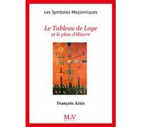 N.26 Le Tableau de Loge et le plan d'oeuvre Et le plan d'Oeuvre - François Ariès - La Maison De Vie - broché - Essai