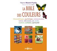 n°286 La bible des couleurs: Chromothérapie, psychologie, communication, habitat, décoration, art ...