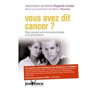 n°293 Vous avez dit cancer ?: Des causes environnementales à la prévention