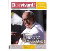 N 303 - Il Est Vivant Nouvelle Formule - Avril 2013 - Retrouvez le Gout du Courage !