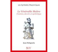 N.33 Le Vénérable Maître: Fonctions, Devoirs et symbolique