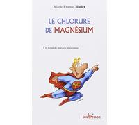 n°34 Le chlorure de magnésium: Un remède miracle méconnu