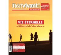 N°345 - Vie éternelle - Octobre - Novembre - Décembre 2019: Hâte-toi de bien vivre !
