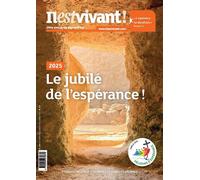 N°365 - Le jubilé de l'espérance ! - Octobre/novembre/décembre 2024 - Laurence De Louvencourt - Revue Il Est Vivant - broché - Revue