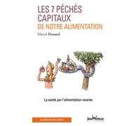 N°38 Les sept péchés de notre alimentation La santé par l'alimentation vivante - Marcel Dunand - Jouvence - Poche - Guide