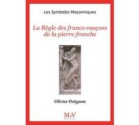 La Règle Des Francs-Maçons De La Pierre Franche
