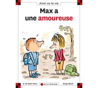 N°40 Max a une amoureuse - Dominique de Saint Mars - Calligram - cartonné - Document jeunesse