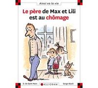 N°43 Le père de Max et Lili est au chômage Dominique de Saint Mars (Auteur), SERGE BLOCH (Illustration)