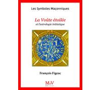 N.45 La Voûte étoilée et l'astrologie initiatique