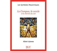 N.46 Le Compas, le cercle et le chemin du ciel - Alain Lejeune - La Maison De Vie - broché - Essai