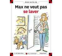 N°56 Max ne veut pas se laver - Dominique de Saint Mars - Calligram - cartonné - Document jeunesse