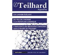 N 56 - TEILHARD AUJOURD'HUI - JANVIER 2016 - UN UNIVERS ELEGANT