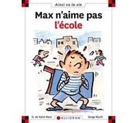 N°6 Max n'aime pas l'école Dominique de Saint Mars (Auteur), SERGE BLOCH (Illustration)