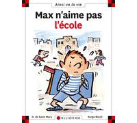 N°6 Max n'aime pas l'école - Dominique de Saint Mars - Calligram - cartonné - Document jeunesse