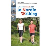 N°6 Votre santé par le nordic walking - Beatrix Pfister - Jouvence - broché - Guide