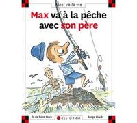 N°63 Max va à la pêche avec son père Dominique de Saint Mars (Auteur), SERGE BLOCH (Illustration)