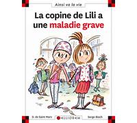 N°66 La copine de Lili a une maladie grave - Dominique de Saint Mars - Calligram - cartonné - Document jeunesse