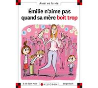 N°76 Emilie n'aime pas quand sa mère boit - Dominique de Saint Mars - Calligram - cartonné - Roman cadet dès 6 ans
